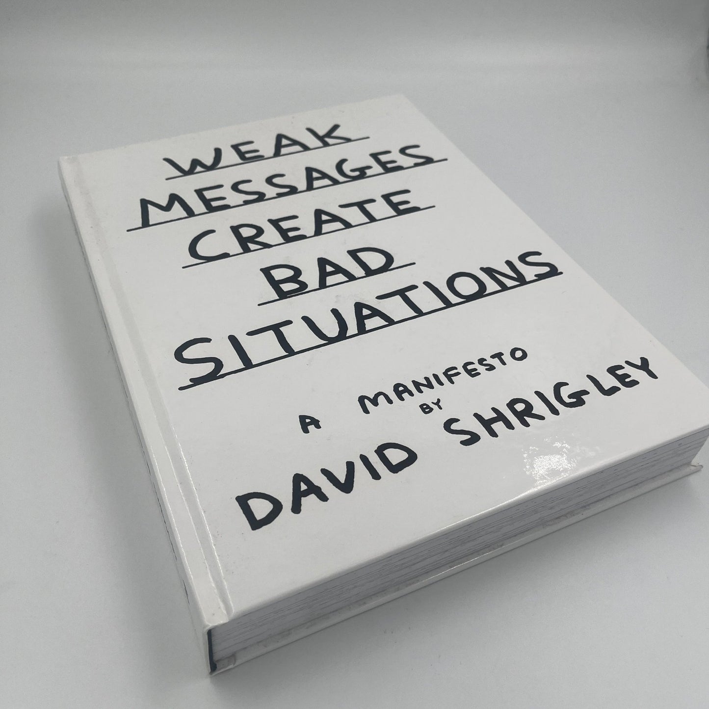 David Shrigley - Weak Messages Create Bad Situations