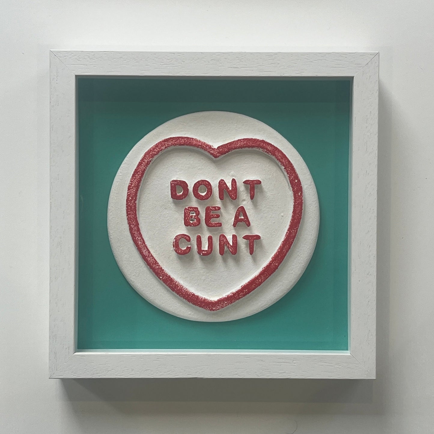 Dean Zeus Colman - Sweet Art (Don't Be A Cunt - Turquoise)
