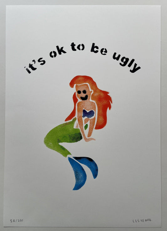 Listen04 - It's OK To Be Ugly (Screenprint)