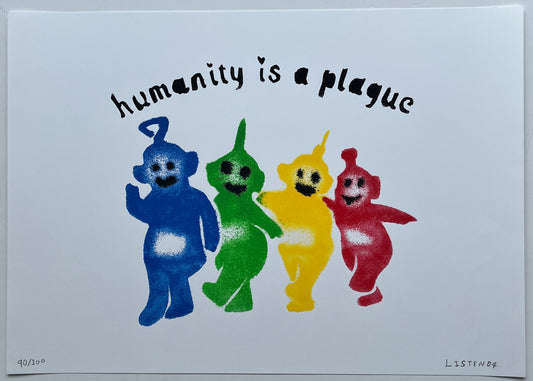 Listen04 - Humanity Is A Plague (Screenprint)