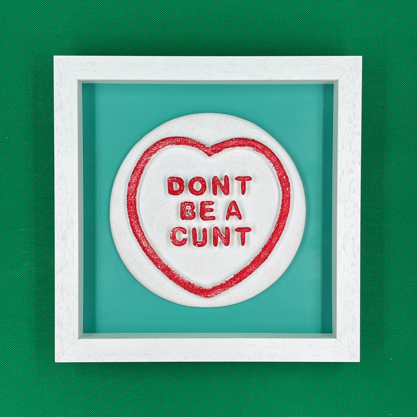 Dean Zeus Colman - Sweet Art (Don't Be A Cunt - Turquoise)