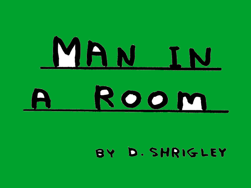 David Shrigley - Man In A Room