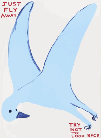 David Shrigley - Just Fly Away, Try Not To Look Back - Signed Screenprint