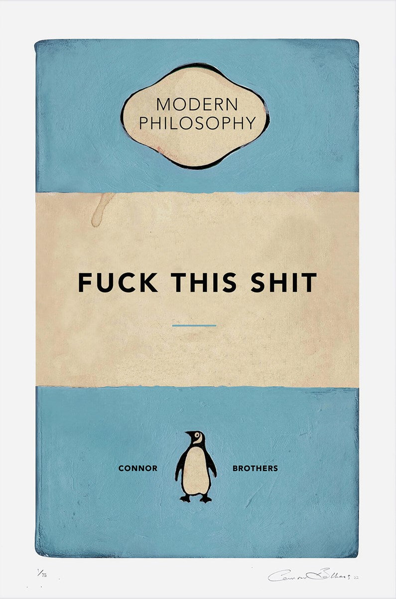 The Connor Brothers - Fuck This Shit (Unframed)
