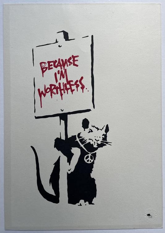Banksy - Because I'm Worthless (Unsigned)