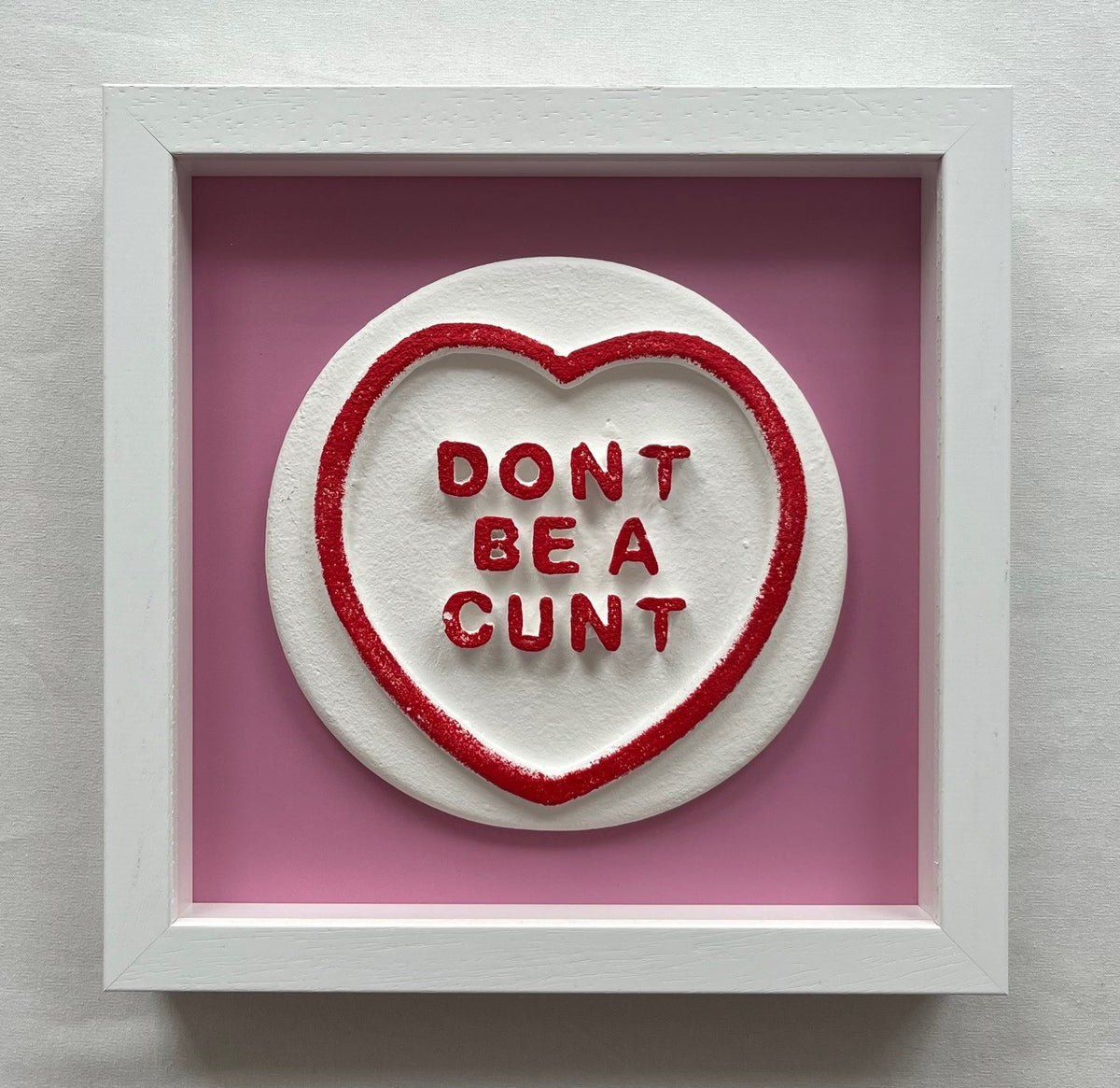 Dean Zeus Colman - Sweet Art (Don't Be A Cunt - Light Pink)