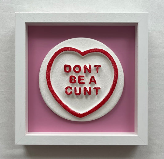 Dean Zeus Colman - Sweet Art (Don't Be A Cunt - Light Pink)