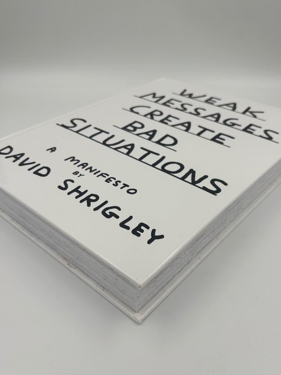 David Shrigley - Weak Messages Create Bad Situations