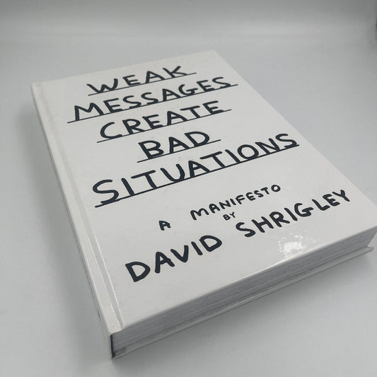 David Shrigley - Weak Messages Create Bad Situations