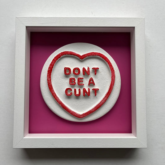 Dean Zeus Colman - Sweet Art (Don't Be A Cunt - Pink)