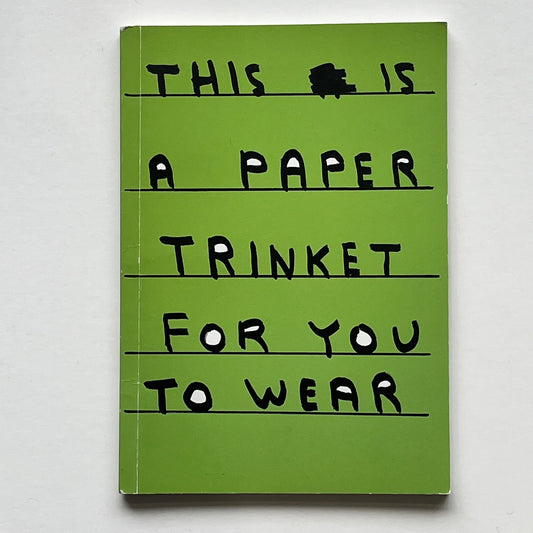 David Shrigley - This Is A Paper Trinket For You To Wear (Rare Book)