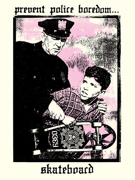 Shepard Fairey - Prevent Police Boredom
