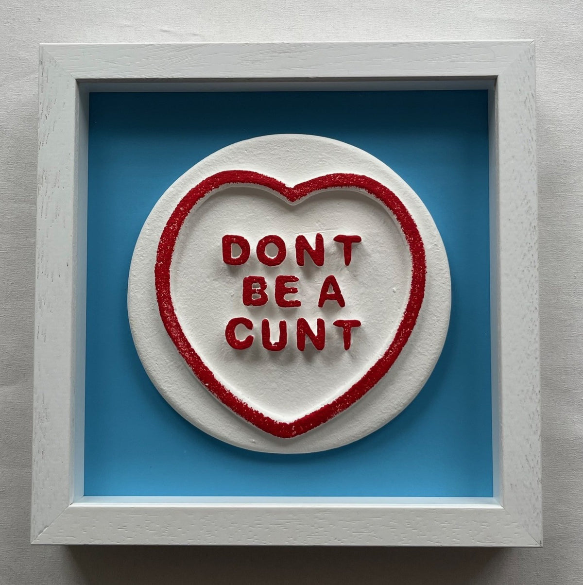 Dean Zeus Colman - Sweet Art (Don't Be A Cunt - Light Blue)