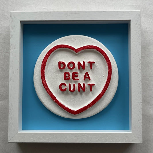 Dean Zeus Colman - Sweet Art (Don't Be A Cunt - Light Blue)