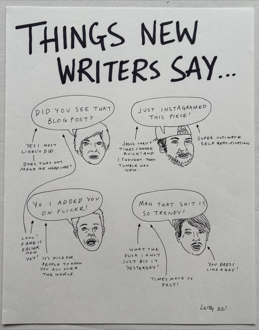 Lushsux - Zine Drawing #37 (Things New Writers Say)