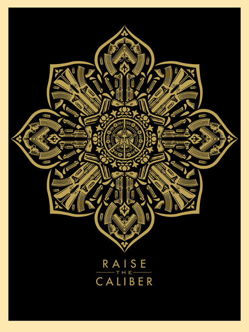 Shepard Fairey - Raise the Caliber