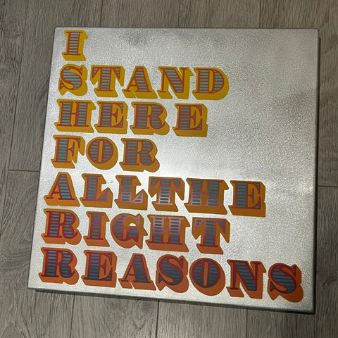 Ben Eine - I Stand Here for All the Right Reasons (Original Painted Metal Sign)