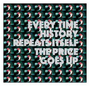 Oddly Head - Every Time History Repeats Itself The Price Goes Up - Signed Limited Edition Print