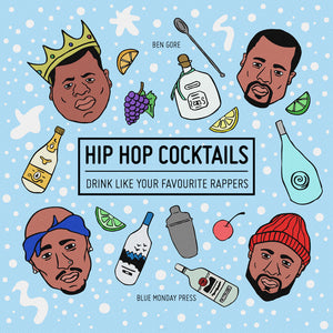 Ben Gore - Hip Hop Cocktail Book