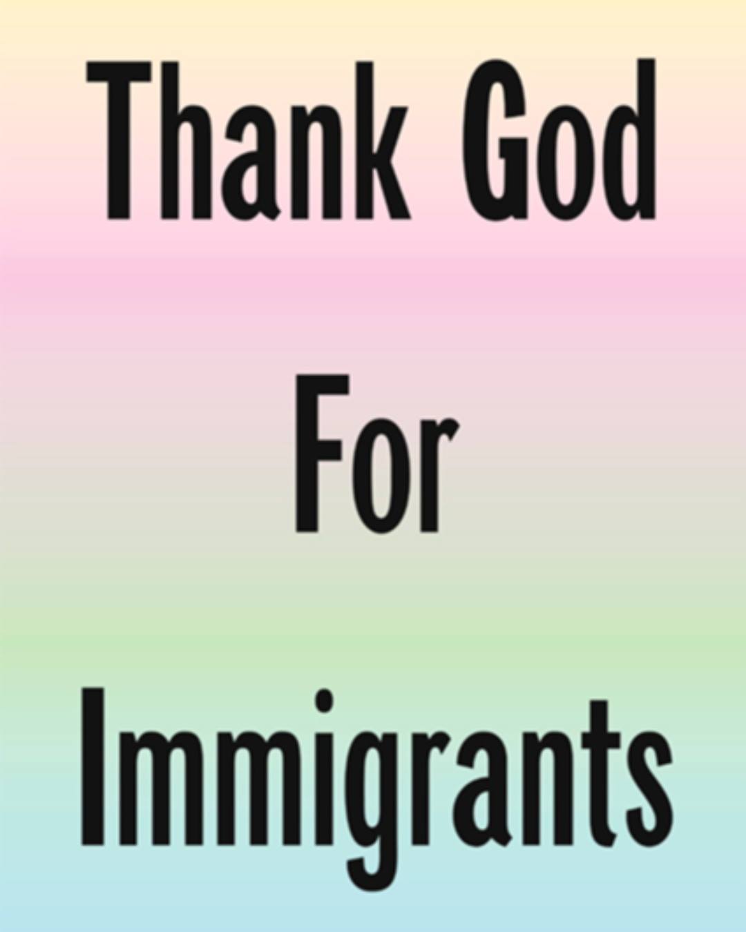 Jeremy Deller - Thank God For Immigrants