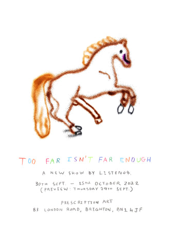 Listen04 - Too Far Isn't Far Enough (Signed Exhibition Poster)