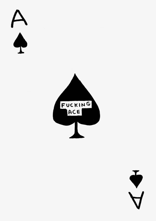 David Shrigley - Fucking Ace - Signed Print