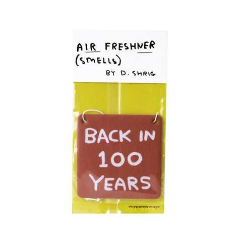 David Shrigley - Air Freshner - Back In 100 Years
