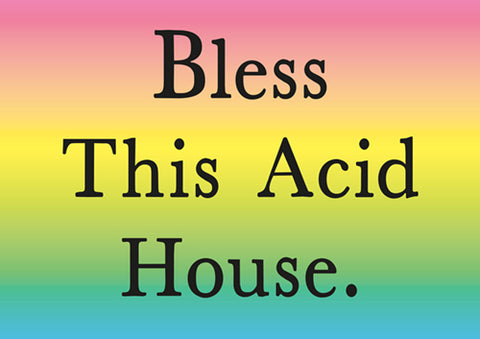 Jeremy Deller - Bless This Acid House