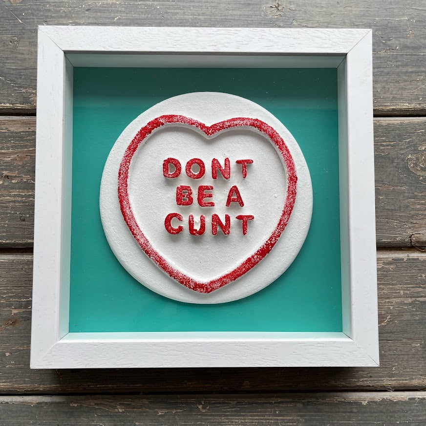Dean Zeus Colman - Sweet Art (Don't Be A Cunt - Turquoise)