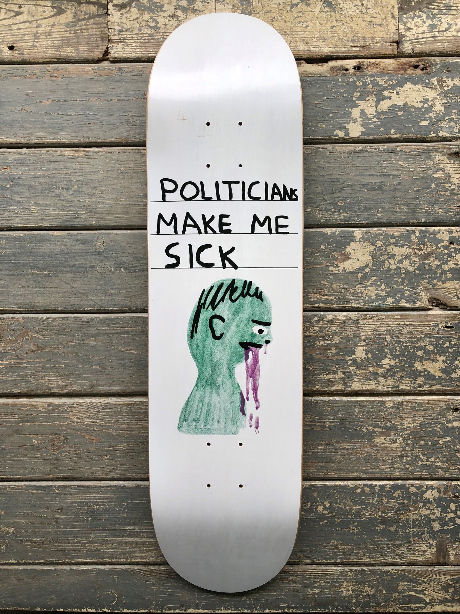 Tenslotte spellen Lijken David Shrigley - Politicians Make Me Sick Skate Deck – Prescription Art