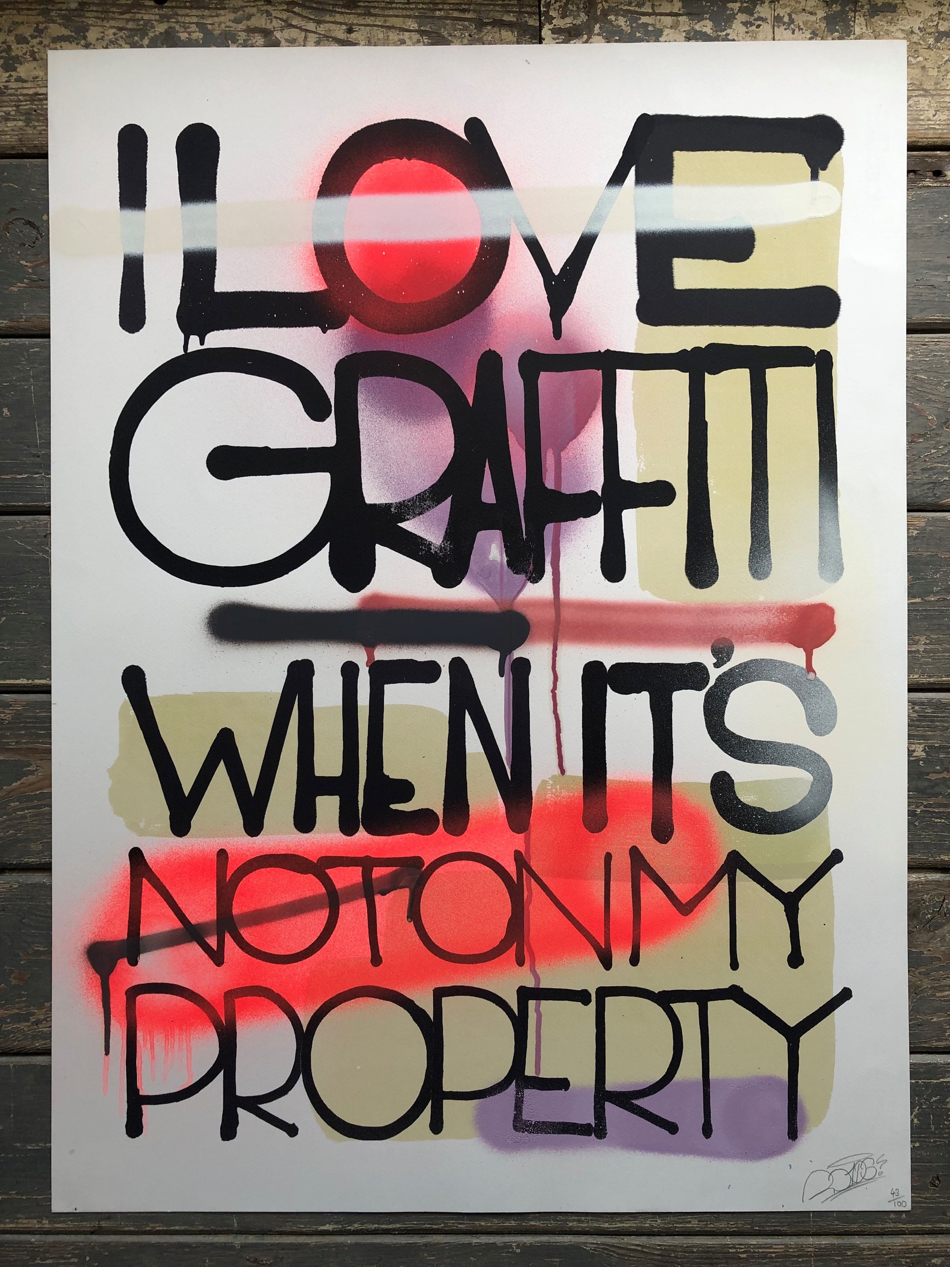 Roid / Roids MSK - I Love Graffiti When It's Not On My Property - Signed Hand-Finished Screenprint 
